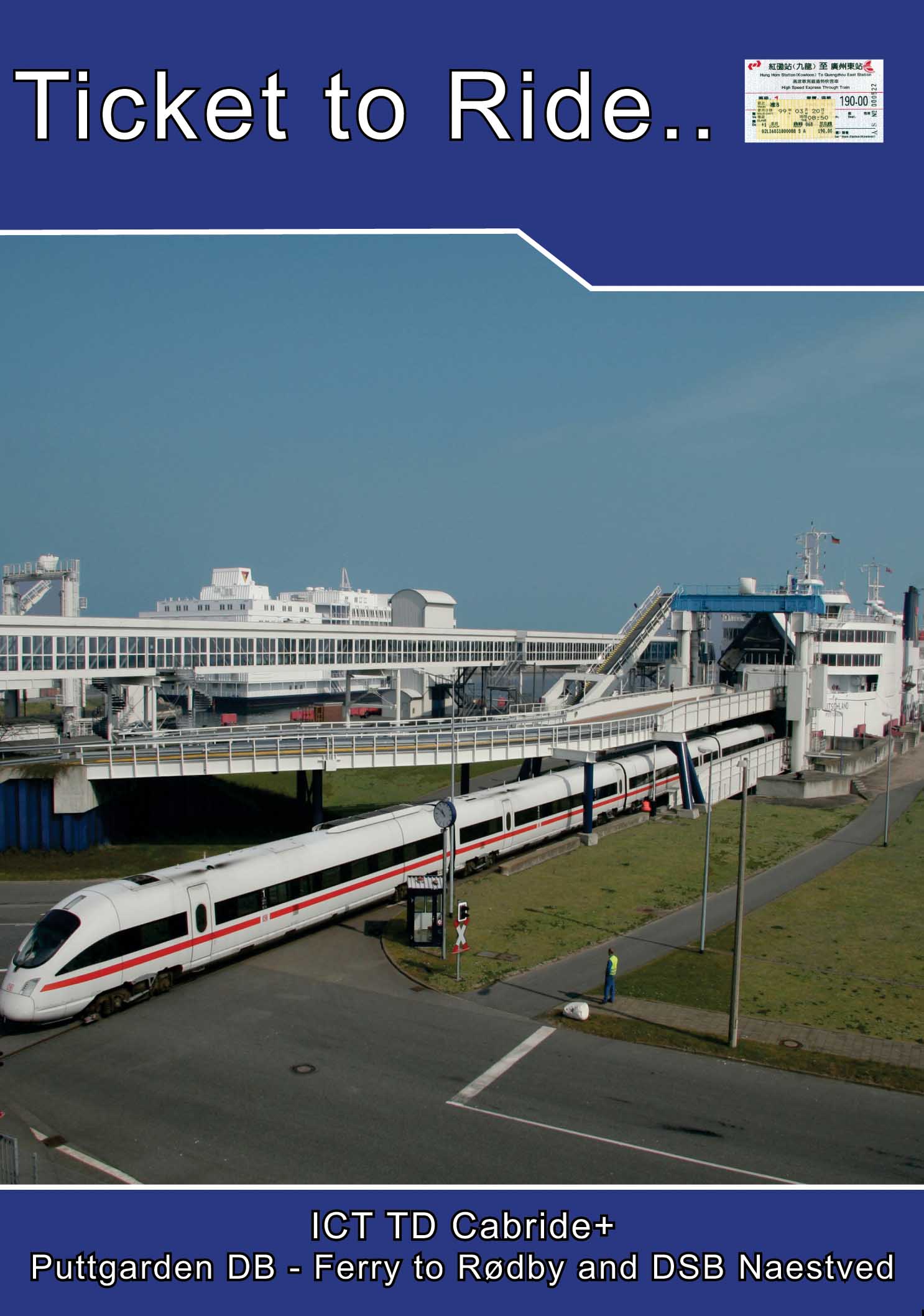 Ticket to Ride No.107: ICE TD Cabride+ Puttgarden - Ferry to R�dby and DSB N�stved (Bluray)