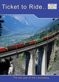 Ticket to Ride No. 80: The Last Year of the L�tschberg