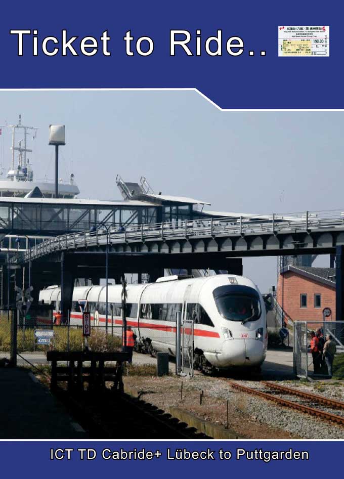 Ticket to Ride No.106: ICE TD Cab ride+ L�beck to Puttgarden